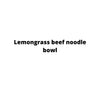 Lemongrass beef noodle bowl